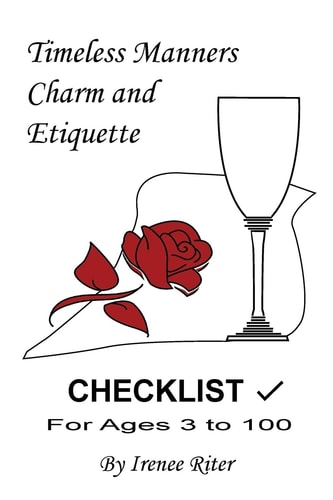 Timeless Manners, Charm and Etiquette CHECKLIST for Ages 3 To 100