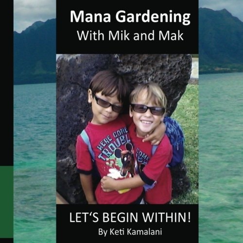 Mana Gardening with Mik and Mak Lets Begin Within