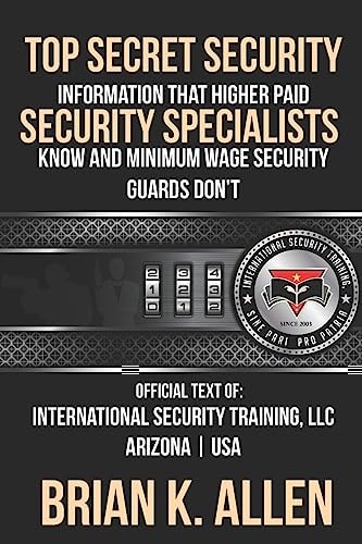 Top Secret Information That Higher Paid Security Specialists Know And Minimum Wage Security Guards Don't!