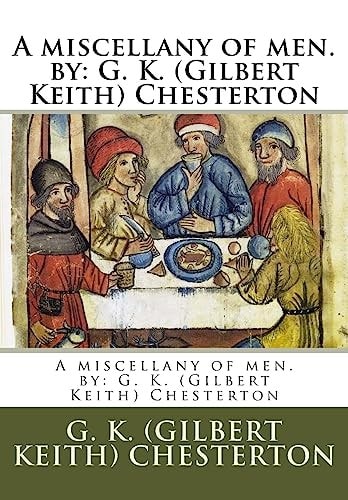 A Miscellany of Men. by G. K. (Gilbert Keith) Chesterton