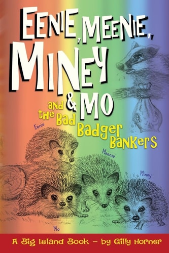 Eenie, Meenie, Miney and Mo And the Bad Badger Bankers