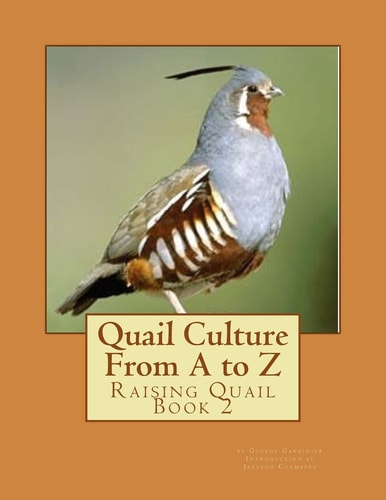 Quail Culture From A to Z Raising Quail Book 2
