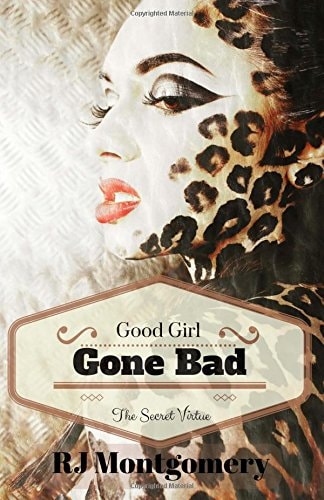 Good Girl, Gone Bad The Secret Virtue
