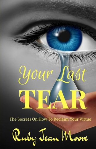 Your Last Tear The Secrets On How To Reclaim Your Virtue