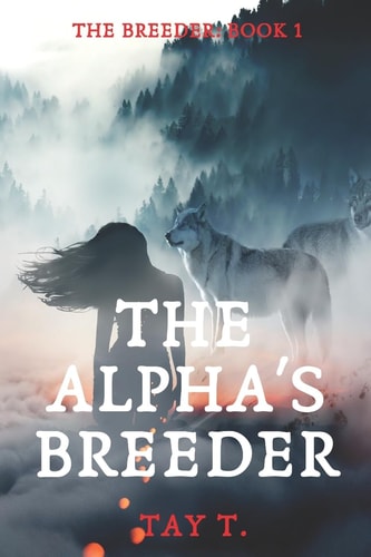 The Alpha's Breeder A Fantasy Werewolf Novel (Version 1)