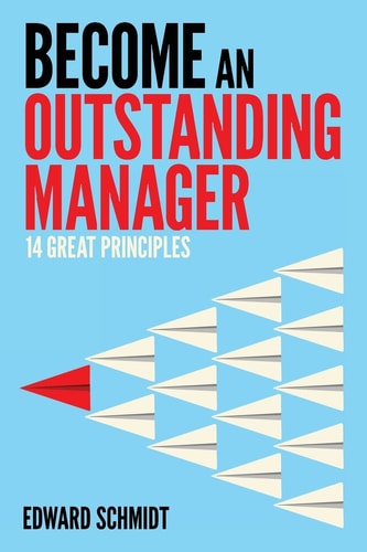 Become an Outstanding Manager Fourteen Great Principles
