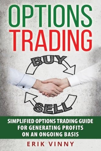 Options Trading Simplified Options Trading Guide For Generating Profits On An Ongoing Basis
