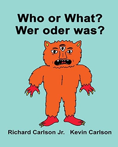 Who Or What? Wer Oder Was? Children's Picture Book English-German (Bilingual Edition)