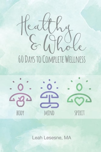 Healthy and Whole 60 Days to Complete Wellness
