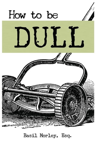 How to Be Dull Standing Out Next to Genius