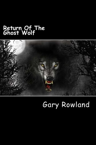 Return Of The Ghost Wolf