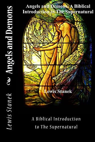 Angels and Demons A Biblical Introduction to the Supernatural