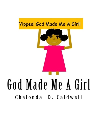 God Made Me A Girl Yippee! God Made Me A Girl!