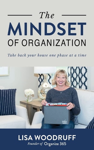 The Mindset of Organization Take Back Your House One Phase at a Time
