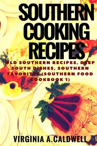 Southern Cooking Recipes Old Southern Recipes, Deep South Dishes, Southern Favorites