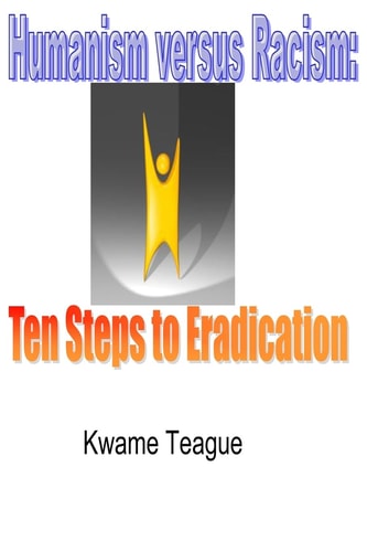 Humanism Versus Racism Ten Steps to Eradication
