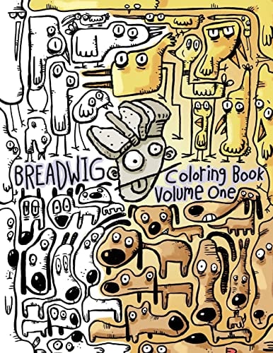 Breadwig Coloring Book Volume One A Relaxing Coloring Book for Adults Featuring Cartoony Patterns of Silly Animals, Wacky People, and Weird Machines.