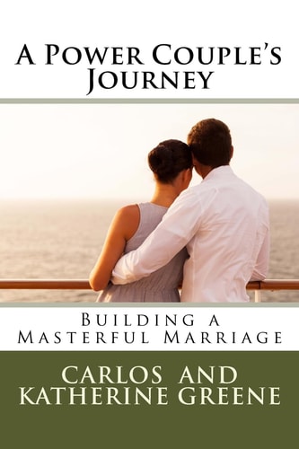 A Power Couple's Journey Building a Masterful Marriage