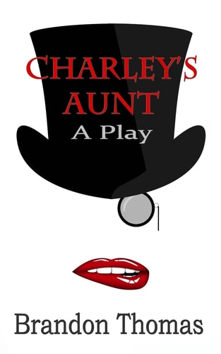 Charley's Aunt A Play