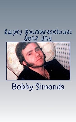 Empty Conversations Dear Dad