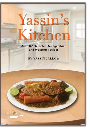 Yassin's Kitchen One-Hundred Selected SeneGambian and Western Recipes