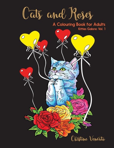 Cats and Roses A Cats and Kittens Colouring Book for Adults