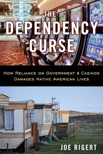 The Dependency Curse How Reliance on Government & Casinos Damages Native American Lives