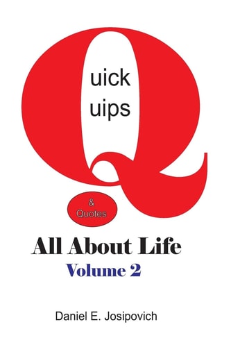 Quick Quips and Quotes - All about Life Volume 2
