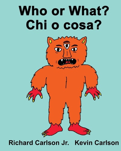Who Or What? Chi O Cosa? Children's Picture Book English-Italian (Bilingual Edition)