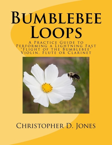 Bumblebee Loops A Practice Guide to Performing a Lightning Fast Flight of the Bumblebee