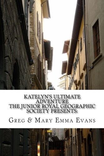 Katelyn's Ultimate Adventure The Junior Royal Geographic Society Presents
