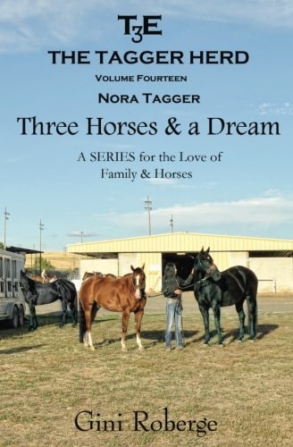 The Tagger Herd: Three Horses and a Dream Nora Tagger