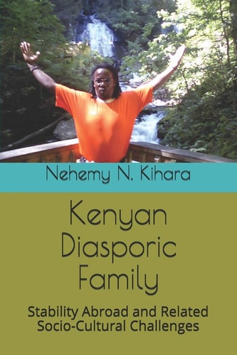 Kenyan Diasporic Family Stability Abroad and Related Socio-Cultural Challenges