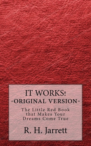 It Works - Original Edition The Little Red Book That Makes Your Dreams Come True