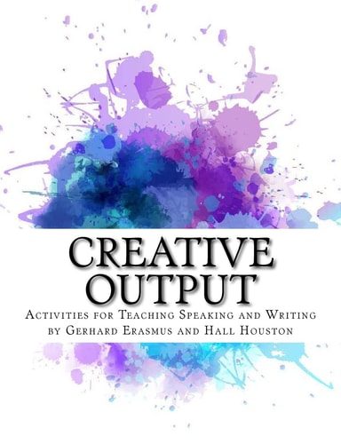 Creative Output Activities for Teaching Speaking and Writing