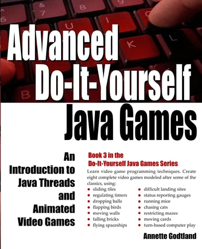 Advanced Do-It-Yourself Java Games An Introduction to Java Threads and Animated Video Games