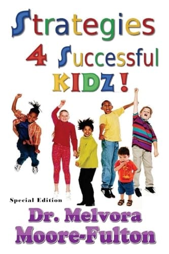 Strategies 4 Successful Kidz On Raising Healthy, Happy, Well-Adjusted Children