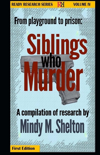 From the Playground to Prison: Siblings Who Murder Ready Research Series