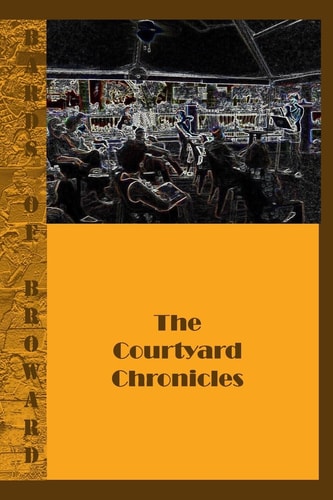 Bards of Broward : The Courtyard Chronicles