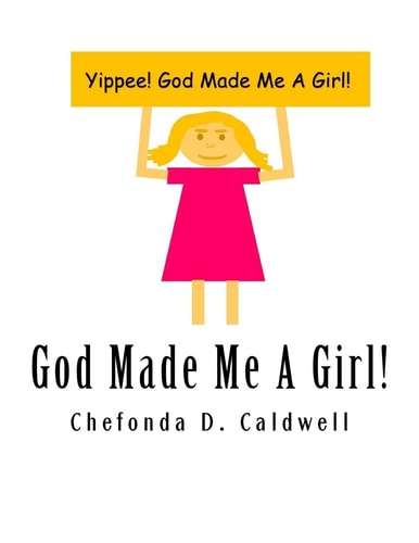 God Made Me a Girl Yippee! God Made Me a Girl!