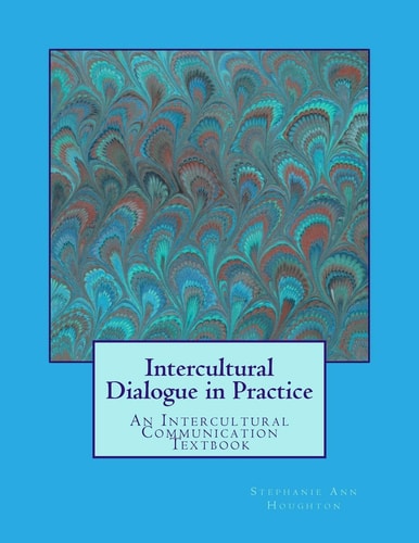 Intercultural Dialogue in Practice An Intercultural Communication Textbook