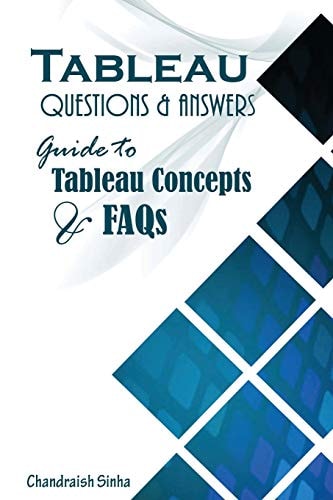 Tableau Questions and Answers Guide to Tableau Concepts and FAQs