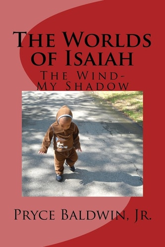 The Worlds of Isaiah The Wind-My Shadow