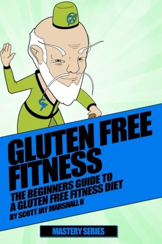 Gluten Free Fitness Beginners Guide Beginners Guide To A Gluten Free Fitness Diet