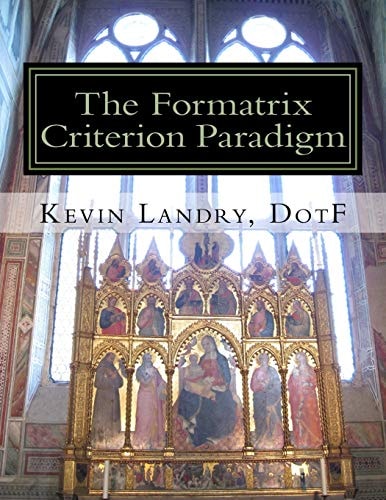 The Formatrix Criterion Paradigm A Vision for the People, a Pattern for the Flock