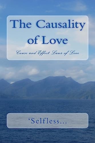 The Causality of Love Cause and Effect Laws of Love