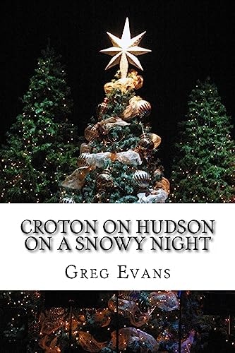 Croton On Hudson On A Snowy Night Poems