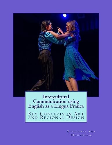 Intercultural Communication Using English As a Lingua Franca Key Concepts in Art and Regional Design