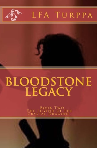 Bloodstone Legacy Book Two The Legend of the Crystal Dragons