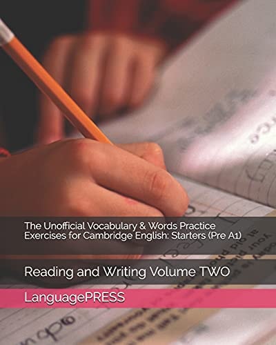 The Unofficial Vocabulary and Words Practice Exercises for Cambridge English: Starters Reading and Writing Volume TWO